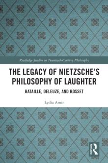 The Legacy of Nietzsche's Philosophy of Laughter : Bataille, Deleuze, and Rosset