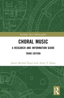 Choral Music : A Research and Information Guide