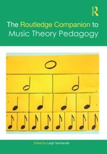 The Routledge Companion to Music Theory Pedagogy