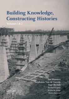 Building Knowledge, Constructing Histories : Proceedings of the 6th International Congress on Construction History (6ICCH 2018), July 9-13, 2018, Brussels, Belgium