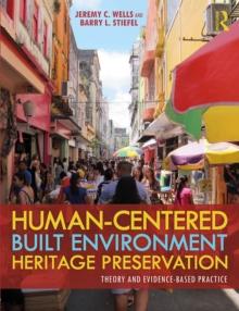 Human-Centered Built Environment Heritage Preservation : Theory and Evidence-Based Practice