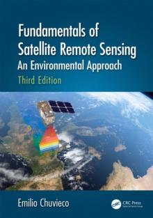 Fundamentals of Satellite Remote Sensing : An Environmental Approach, Third Edition