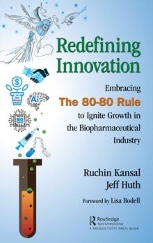 Redefining Innovation : Embracing the 80-80 Rule to Ignite Growth in the Biopharmaceutical Industry