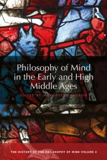 Philosophy of Mind in the Early and High Middle Ages : The History of the Philosophy of Mind, Volume 2