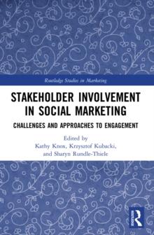 Stakeholder Involvement in Social Marketing : Challenges and Approaches to Engagement