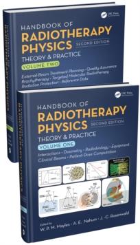 Handbook of Radiotherapy Physics : Theory and Practice, Second Edition, Two Volume Set