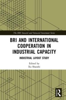 BRI and International Cooperation in Industrial Capacity : Industrial Layout Study