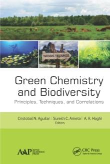 Green Chemistry and Biodiversity : Principles, Techniques, and Correlations