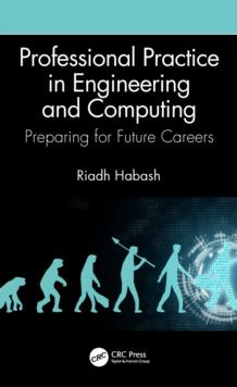 Professional Practice in Engineering and Computing : Preparing for Future Careers