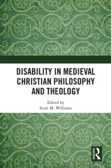 Disability in Medieval Christian Philosophy and Theology