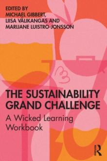 The Sustainability Grand Challenge : A Wicked Learning Workbook