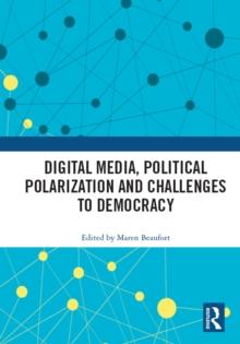 Digital Media, Political Polarization and Challenges to Democracy