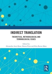 Indirect Translation : Theoretical, Methodological and Terminological Issues