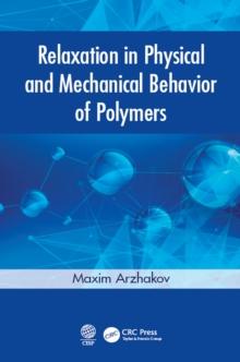 Relaxation in Physical and Mechanical Behavior of Polymers