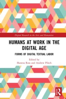 Humans at Work in the Digital Age : Forms of Digital Textual Labor