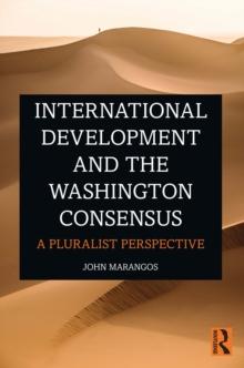 International Development and the Washington Consensus : A Pluralist Perspective