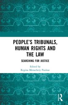 Peoples Tribunals, Human Rights and the Law : Searching for Justice