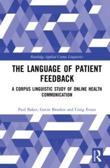 The Language of Patient Feedback : A Corpus Linguistic Study of Online Health Communication