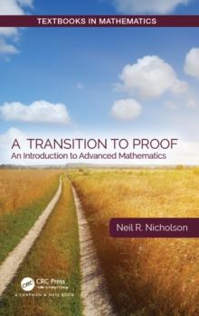 A Transition to Proof : An Introduction to Advanced Mathematics