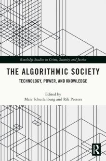 The Algorithmic Society : Technology, Power, and Knowledge