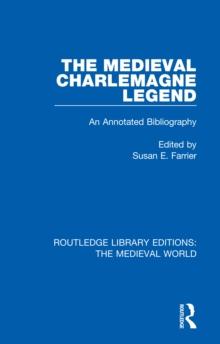 The Medieval Charlemagne Legend : An Annotated Bibliography