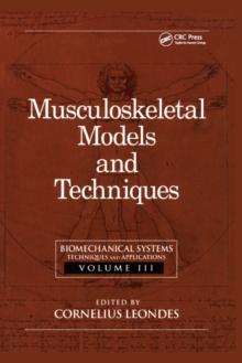 Biomechanical Systems : Techniques and Applications, Volume III: Musculoskeletal Models and Techniques