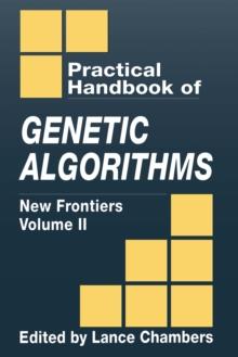 The Practical Handbook of Genetic Algorithms : New Frontiers, Volume II