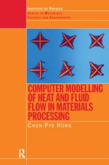 Computer Modelling of Heat and Fluid Flow in Materials Processing