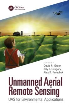 Unmanned Aerial Remote Sensing : UAS for Environmental Applications