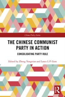 The Chinese Communist Party in Action : Consolidating Party Rule