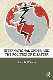 International Order and the Politics of Disaster