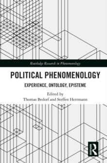 Political Phenomenology : Experience, Ontology, Episteme