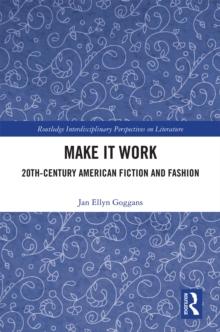 Make it Work : 20th Century American Fiction and Fashion