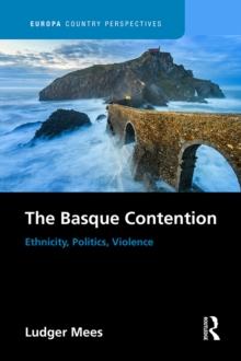 The Basque Contention : Ethnicity, Politics, Violence