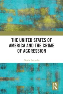 The United States of America and the Crime of Aggression