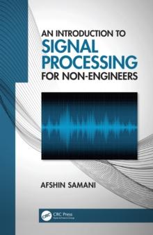 An Introduction to Signal Processing for Non-Engineers