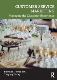 Customer Service Marketing : Managing the Customer Experience