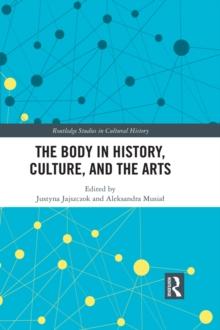 The Body in History, Culture, and the Arts