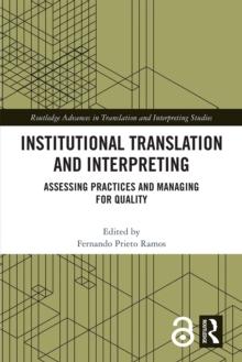 Institutional Translation and Interpreting : Assessing Practices and Managing for Quality