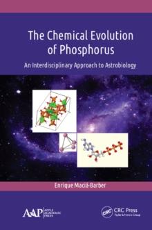 The Chemical Evolution of Phosphorus : An Interdisciplinary Approach to Astrobiology