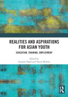 Realities and Aspirations for Asian Youth : Education, Training, Employment