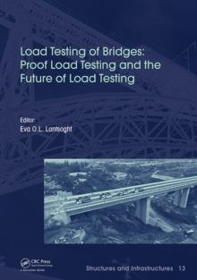 Load Testing of Bridges : Proof Load Testing and the Future of Load Testing