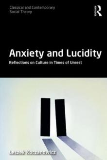 Anxiety and Lucidity : Reflections on Culture in Times of Unrest