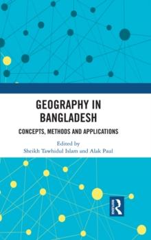 Geography in Bangladesh : Concepts, Methods and Applications