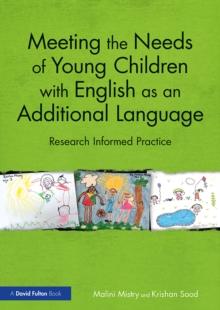 Meeting the Needs of Young Children with English as an Additional Language : Research Informed Practice