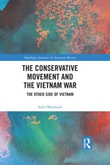 The Conservative Movement and the Vietnam War : The Other Side of Vietnam