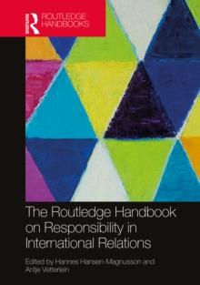 The Routledge Handbook on Responsibility in International Relations