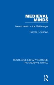 Medieval Minds : Mental Health in the Middle Ages