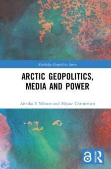 Arctic Geopolitics, Media and Power