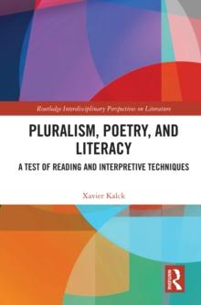 Pluralism, Poetry, and Literacy : A Test of Reading and Interpretive Techniques